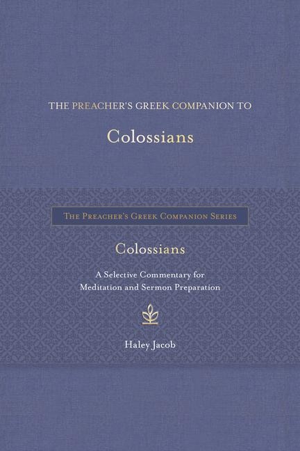 The Preachers Greek Companion to Colossians