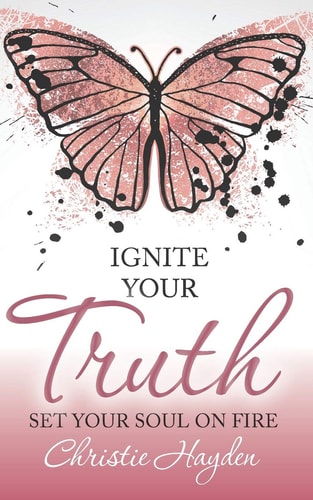 Ignite Your Truth Set Your Soul on Fire