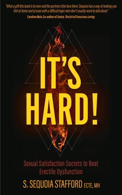 Its Hard!: Sexual Satisfaction Secrets to Beat Erectile Dysfunction
