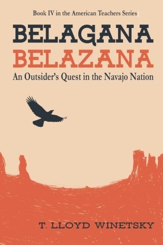 Belagana-Belazana An Outsider's Quest in the Navajo Nation