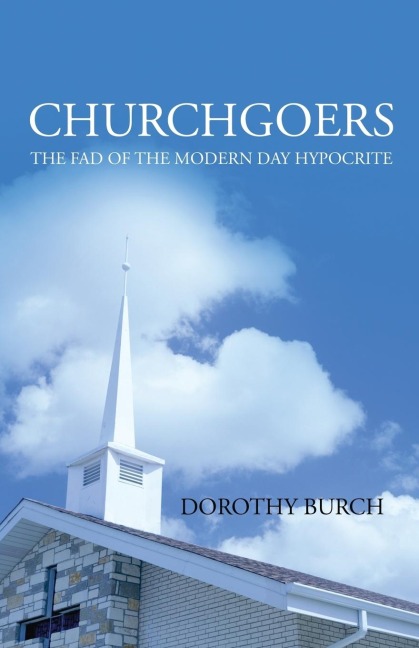Churchgoers: The Fad of the Modern Day Hypocrite