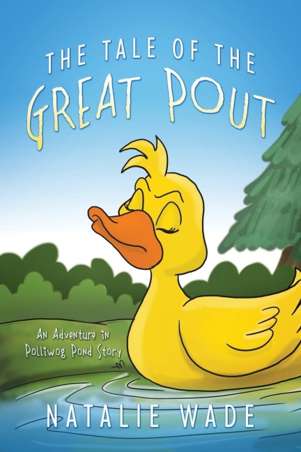 The Tale of the Great Pout: An Adventure in Polliwog Pond Story