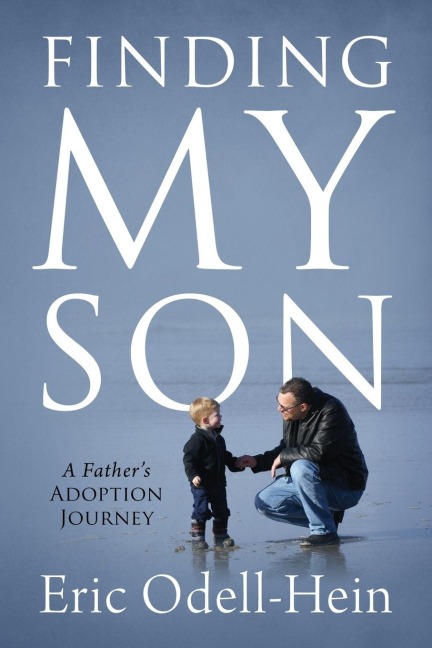 Finding My Son: A Fathers Adoption Journey