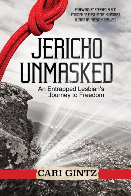 Jericho Unmasked: An Entrapped Lesbians Journey to Freedom
