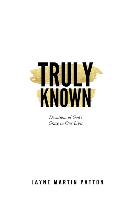 Truly Known: Devotions of Gods Grace in Our Life