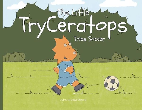 The Little TryCeratops Tries Soccer