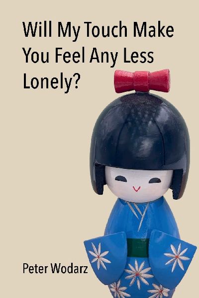 Will My Touch Make You Feel Any Less Lonely?