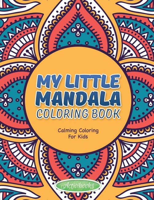 My Little Mandala Coloring Book - Calming Coloring For Kids