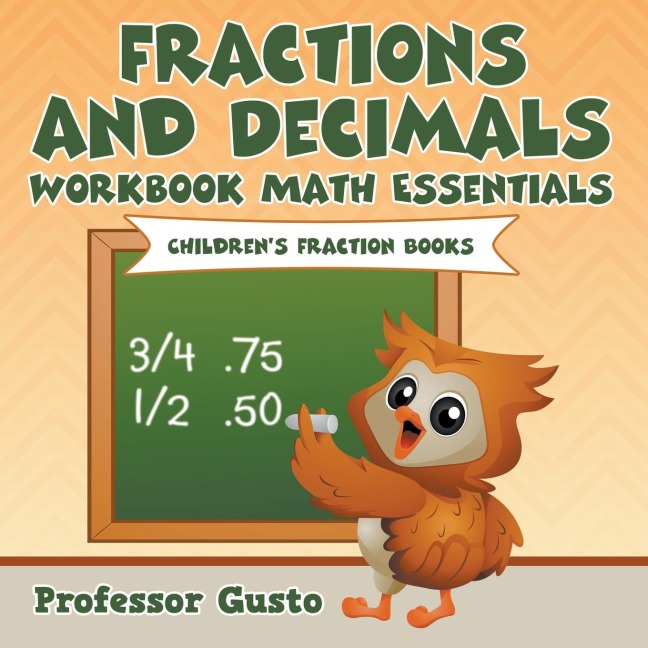 Fractions and Decimals Workbook Math Essentials: Childrens Fraction Books
