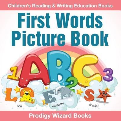 First Words Picture Book: Childrens Reading & Writing Education Books