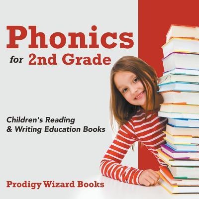 Phonics for 2Nd Grade: Childrens Reading & Writing Education Books