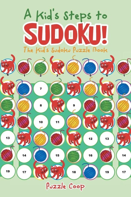 A Kids Steps to Sudoku! The Kids Sudoku Puzzle Book