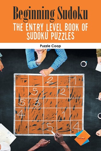 Beginning Sudoku The Entry Level Book of Sudoku Puzzles