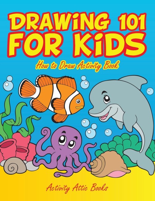 Drawing 101 for Kids: How to Draw Activity Book
