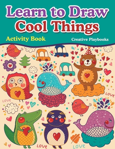 Learn to Draw Cool Things Activity Book