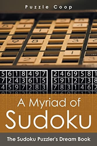 A Myriad of Sudoku The Sudoku Puzzler's Dream Book