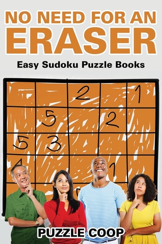 No Need for an Eraser Easy Sudoku Puzzle Books
