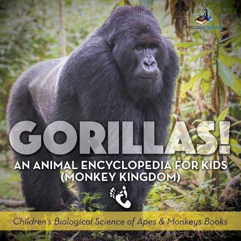 Gorillas! An Animal Encyclopedia for Kids (Monkey Kingdom) - Childrens Biological Science of Apes & Monkeys Books