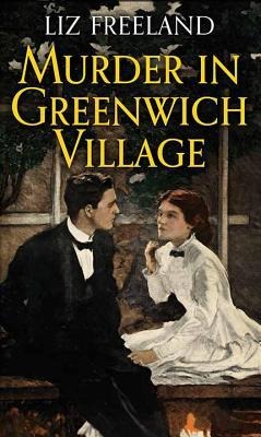 Murder in Greenwich Village: A Louise Faulk Mystery