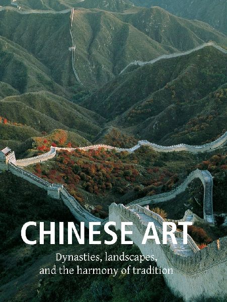 Chinese Art: Dynasties, landscapes, and the harmony of tradition