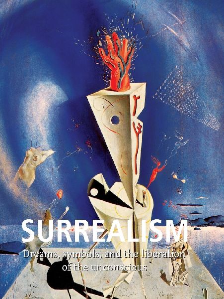 Surrealism: Dreams, symbols, and the liberation of the unconscious
