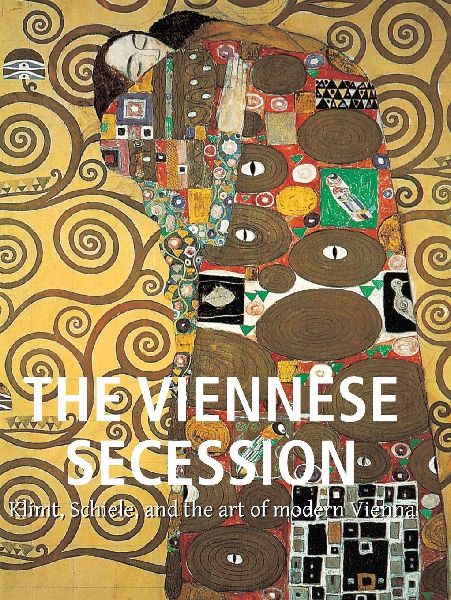 The Viennese Secession: Klimt, Schiele, and the art of modern Vienna