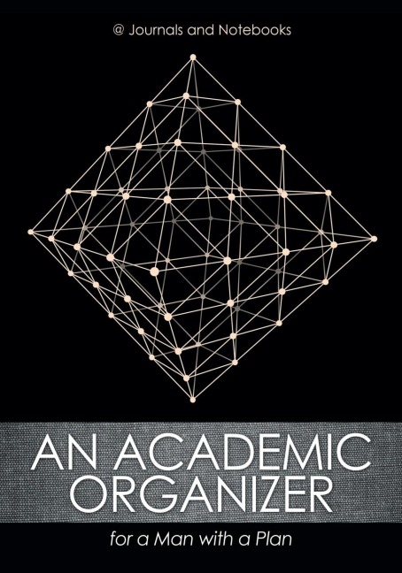 An Academic Organizer for a Man with a Plan