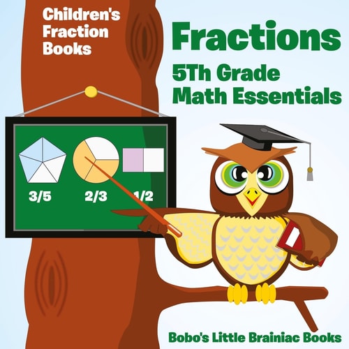 Fractions 5th Grade Math Essentials Children's Fraction Books