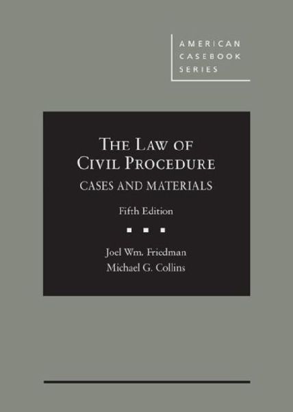 The Law of Civil Procedure: Cases and Materials