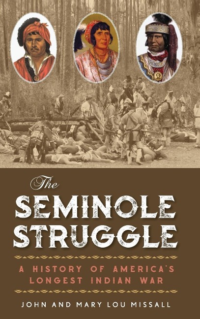 The Seminole Struggle: A History of Americas Longest Indian War