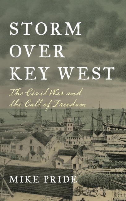 Storm Over Key West: The Civil War and the Call of Freedom