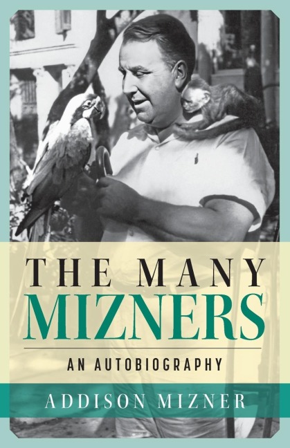 The Many Mizners: An Autobiography
