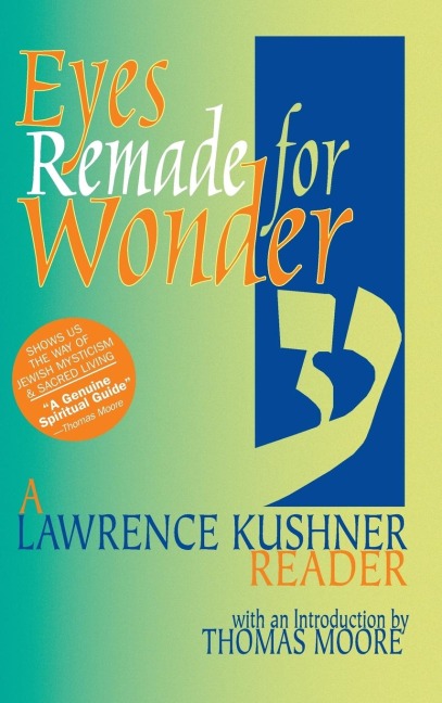 Eyes Remade for Wonder: A Lawrence Kushner Reader