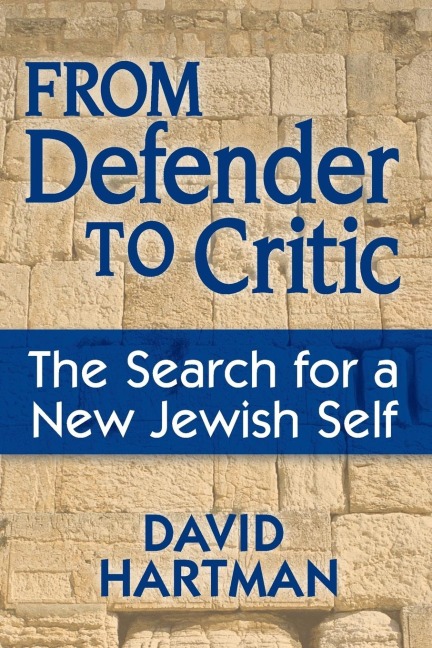From Defender to Critic: The Search for a New Jewish Self