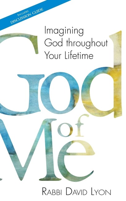 God of Me: Imagining God throughout Your Lifetime