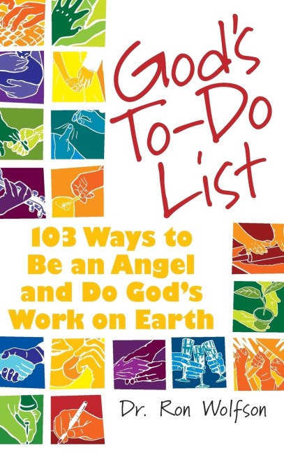 Gods To-Do List: 103 Ways to Be an Angel and Do Gods Work on Earth