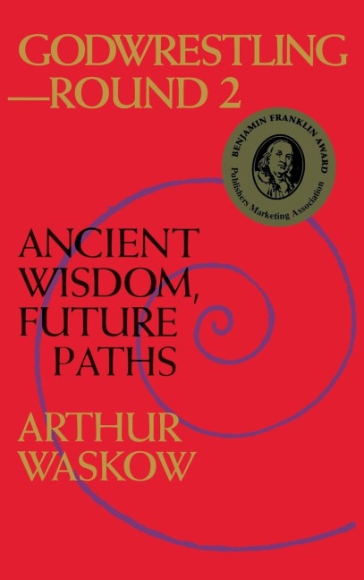 Godwrestling- Round 2: Ancient Wisdom, Future Paths