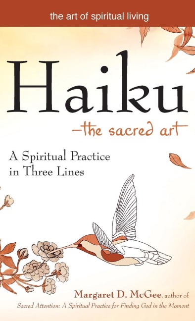 Haiku-The Sacred Art: A Spiritual Practice in Three Lines