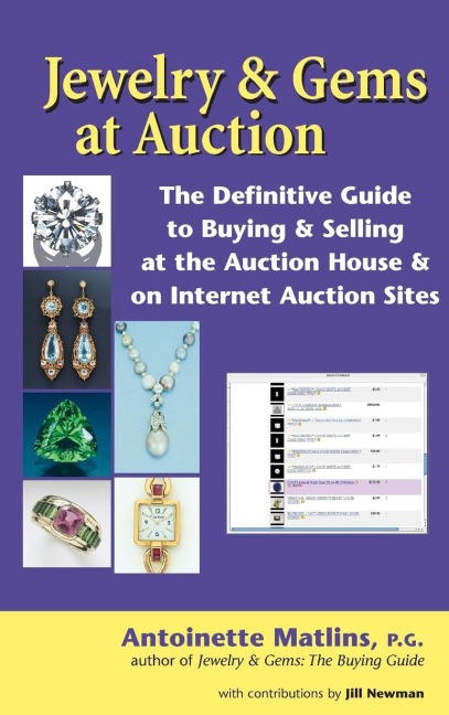 Jewelry & Gems at Auction: The Definitive Guide to Buying & Selling at the Auction House & on Internet Auction Sites