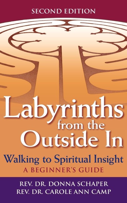 Labyrinths from the Outside In (2nd Edition): Walking to Spiritual Insight-A Beginners Guide