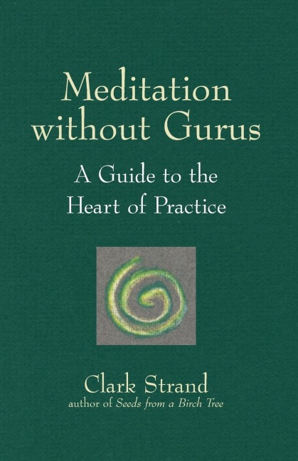 Meditation without Gurus: Meditation without Gurus