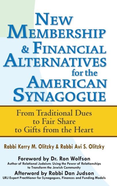 New Membership & Financial Alternatives for the American Synagogue: From Traditional Dues to Fair Share to Gifts from the Heart