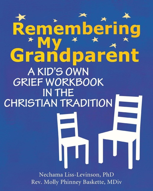 Remembering My Grandparent: A Kids Own Grief Workbook in the Christian Tradition
