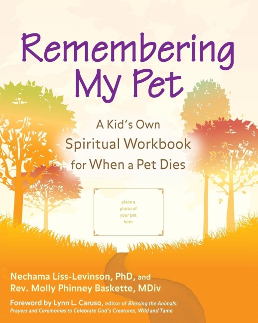 Remembering My Pet: A Kids Own Spiritual Workbook for When a Pet Dies