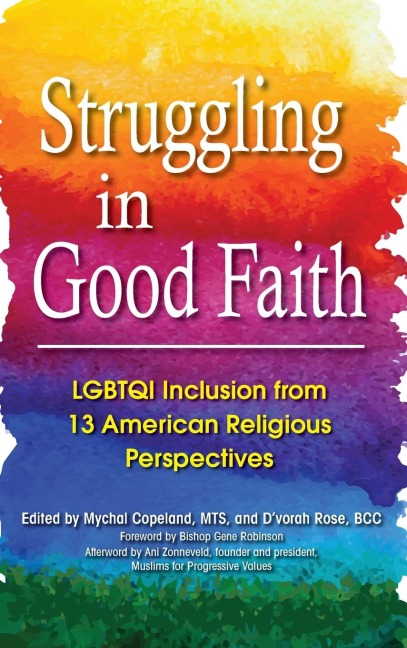 Struggling in Good Faith: LGBTQI Inclusion from 13 American Religious Perspectives
