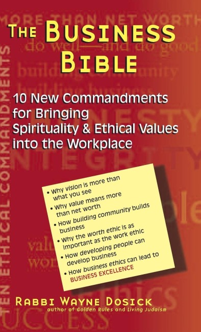 The Business Bible: 10 New Commandments for Bringing Spirituality & Ethical Values into the Workplace