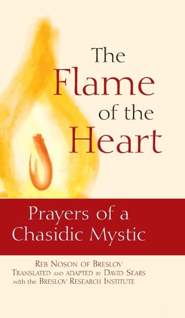 The Flame of the Heart: Prayers of a Chasidic Mystic