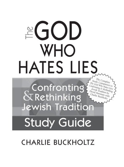 The God Who Hates Lies (Study Guide): Confronting & Rethinking Jewish Tradition Study Guide