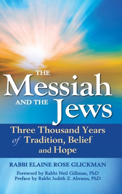 The Messiah and the Jews: Three Thousand Years of Tradition, Belief and Hope