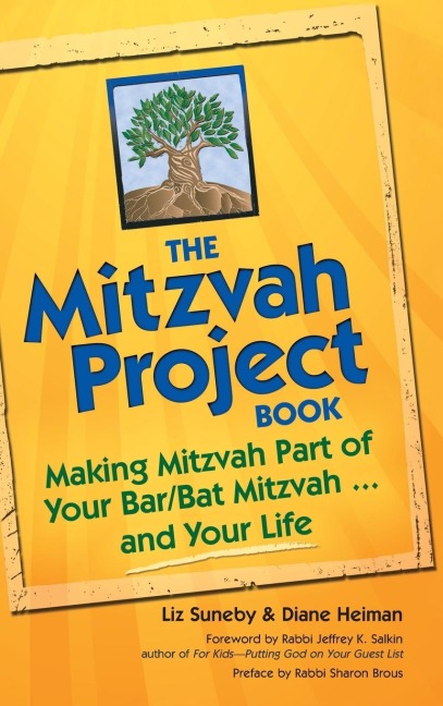 The Mitzvah Project Book: Making Mitzvah Part of Your Bar/Bat Mitzvah ... and Your Life